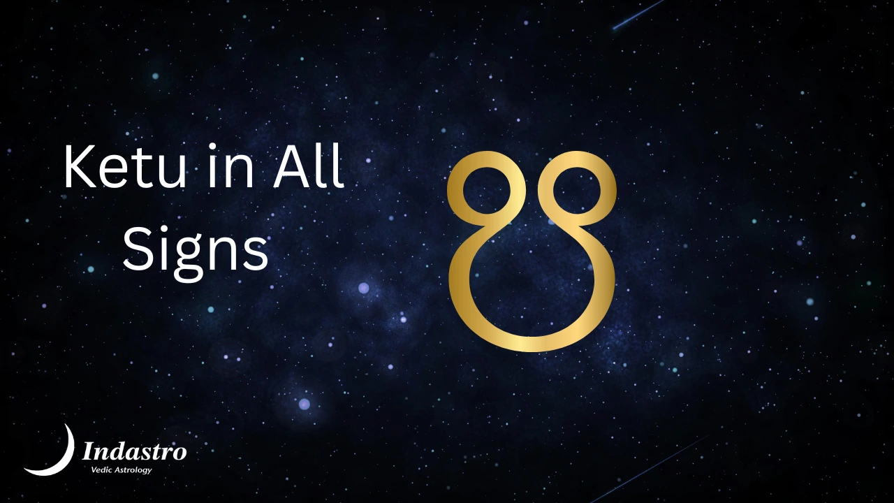 Ketu in Different Signs